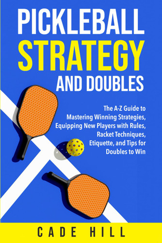 Pickleball Strategy and Doubles