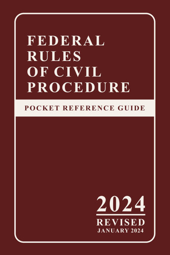 Federal Rules Of Civil Procedure - Pocket Reference Guide With Federal Rules Of Civil Procedure - Pocket Reference Guide With