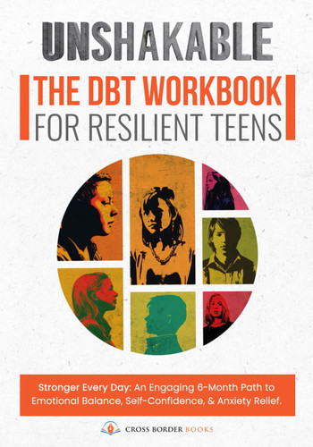 Unshakable the Dbt Workbook for Resilient Teens