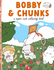 Bobby and chunks: A Collection of Super Cute Goods Coloring Pages for