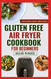 Gluten-Free Air Fryer Cookbook For Beginners