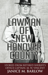 Lawman of New Hanover County: Stories From Retired Sheriff'S Office