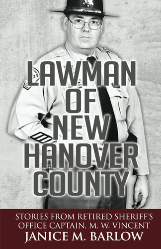 Lawman of New Hanover County: Stories From Retired Sheriff'S Office