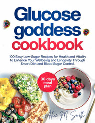 Glucose Goddess Cookbook