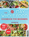 The 30-Day Whole Food Cookbook For Beginners