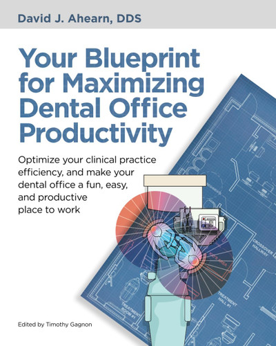 Your Blueprint for Maximizing Dental Office Productivity