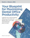 Your Blueprint for Maximizing Dental Office Productivity