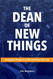 The Dean of New Things The Dean of New Things