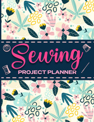 Sewing Project Planner: A Fashionable Organizer for Tailors and