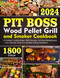 PIT BOSS Wood Pellet Grill and Smoker Cookbook