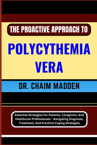 The Proactive Approach to Polycythemia Vera