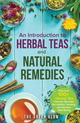 An Introduction to Herbal Teas and Natural Remedies