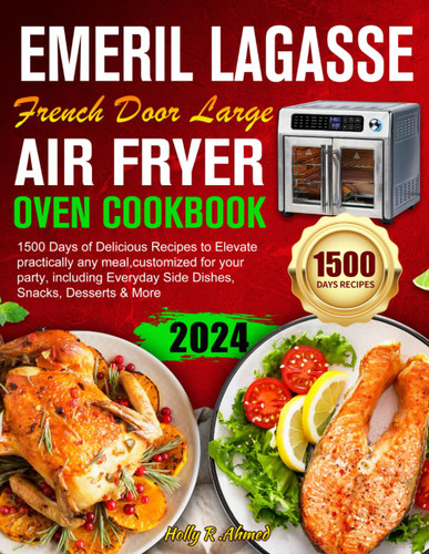 Emeril Lagasse French Door Large Air Fryer Oven Cookbook
