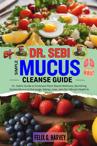 Dr. Sebi Simple Mucus Cleanse Guide