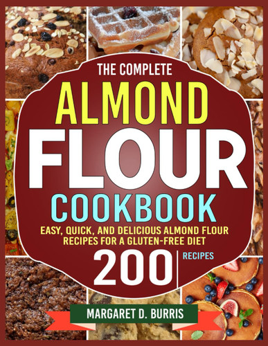 The Complete Almond Flour Cookbook