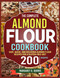 The Complete Almond Flour Cookbook