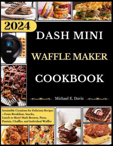 Dash Mini Waffle Maker Cookbook