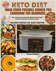 Keto Diet Ninja Foodi Possible Cooker Pro Cookbook for Beginners 2024