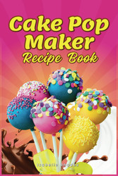 Cake Pop Maker Recipe Book