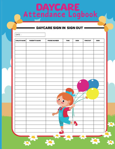 Daycare Attendance Logbook: Daily Childcare Register Log Book /Sign