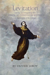 Levitation From Antiquity to Joseph of Cupertino and Beyond: An