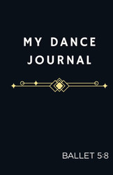 My Dance Journal: An 8-Week Companion Guide