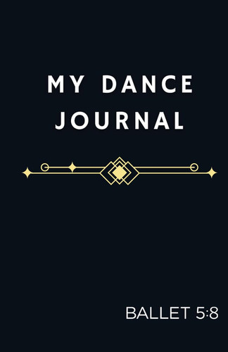 My Dance Journal: An 8-Week Companion Guide