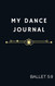 My Dance Journal: An 8-Week Companion Guide