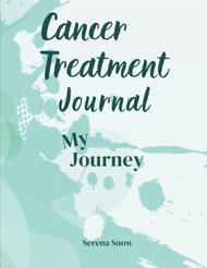 My Journey: Cancer Treatment Journal: Document Your Journey with this