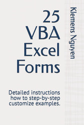 25 VBA Excel Forms: Detailed instructions how to step-by-step
