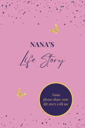 Nana's Life Story: A Guided Memory and Keepsake Journal to Capture