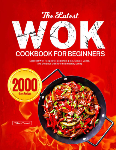 The Latest Wok Cookbook for Beginners