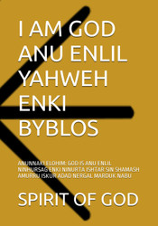 I Am God Anu Enlil Yahweh Enki Byblos