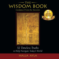 The Book of Wisdom - Guidance from the Ancients: 52 Timeless Truths