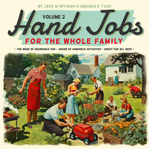 Hand Jobs for the Whole Family Volume 2