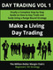 Day Trading Vol 1: Finally a Complete Step by Step Guide on How to