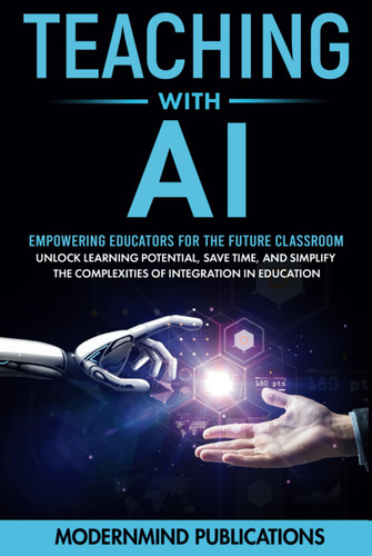 Teaching With AI: Empowering Educators For the Future Classroom -