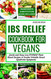 Ibs Relief Cookbook for Vegans