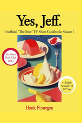 Yes Jeff.: "The Bear" TV Show Unofficial Season 1 Cookbook