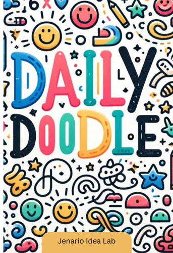 Daily Doodle: Drawing Prompts for Those who Can't Draw
