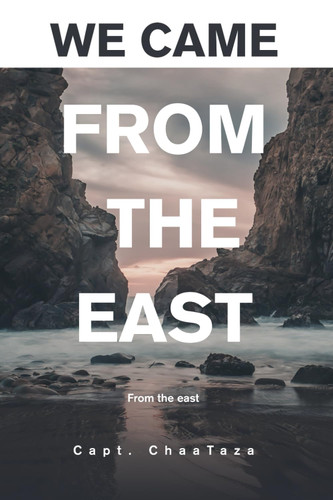 We Came From the East: From the East (Unindoctrinated)