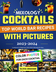 Cocktail Cookbook for Beginners with Pictures 2023-2024