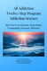All Addiction Twelve-Step Program Addiction Science