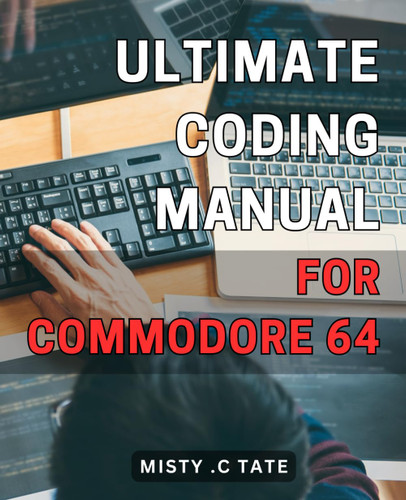 Ultimate Coding Manual for Commodore 64