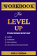Workbook For Level Up: A Practical Workbook for Rob Dial's book