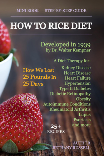 How To Rice Diet: A Diet Therapy from Dr. Walter Kempner Kidney