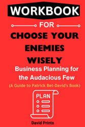Workbook for Choose Your Enemies Wisely