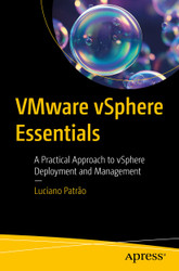 VMware vSphere Essentials: A Practical Approach to vSphere Deployment