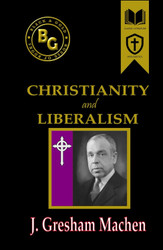 Christianity and Liberalism (Black & Gold Classics)