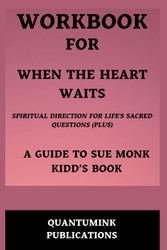 Workbook for when the heart waits: Spiritual Direction for Life's